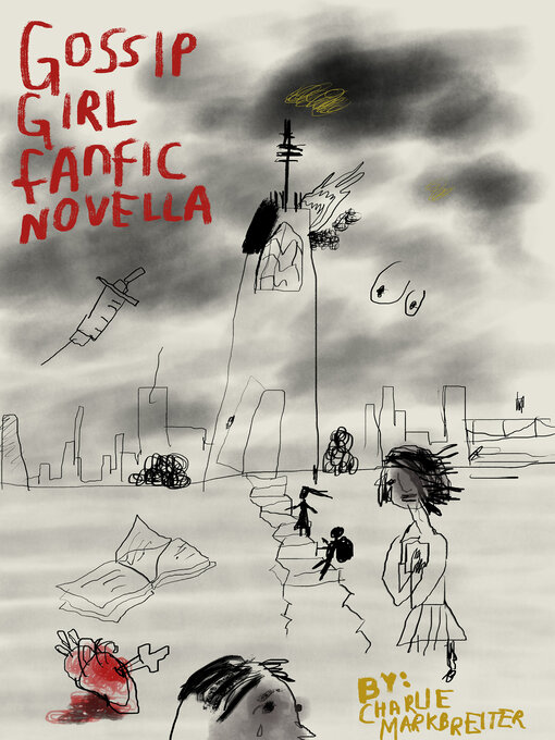 Title details for Gossip Girl Fanfic Novella by Charlie Markbreiter - Available